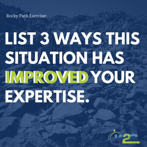 List 3 ways this situation has improved your expertise